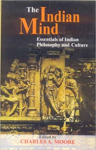 The Indian Mind: Essentials of Indian Philosophy and Culture (HB) -By Charles A. Moore (Author) - MLBD Publications