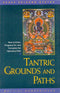 Tantric Grounds and Paths: How to Enter, Progress on, and Complete the Vajrayana Path - By Geshe Kelsang Gyatso (author) - MLBD Publications