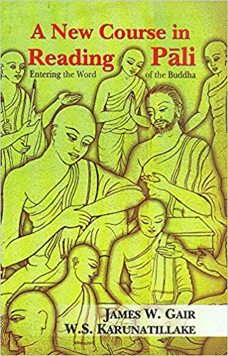 A New Course In Reading Pali: Entering The Word Of The Buddha - By James W. Gair (Author) - MLBD Publications