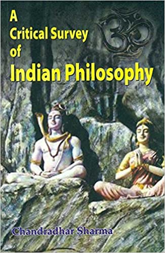 A Critical Survey of Indian Philosophy (PB) - By Chandradhar Sharma (Author) - MLBD Publications
