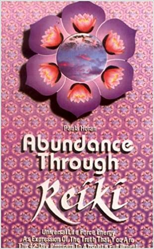 Abundance Through Reiki: Universal Life Force Energy As Expression of the Truth that you are the 42-day Program to absolute fulfillment (PB) - By Paula Horan (Author) - MLBD Publications