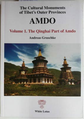 Amdo 1: The Qinghai Parts of Amdo The Cultural Monuments of Tibet's Outer Provinces (PB) | By Gruschke, Andreas (Author) | White Lotus