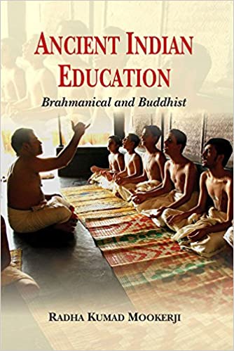 Ancient Indian Education: Brahmanical and Buddhist (HB) | Author - Radha Kumad Mookerji (Author) | MLBD Publications