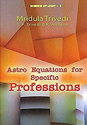 Astro Equations for Specific Professions - By Mridula Trivedi (Author) T. P. Trivedi (Author) - MLBD Publications