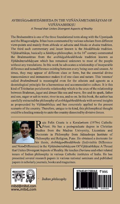 Avibhaga-Bhedabheda in the Vijnanamrtabhasyam of Vijnanabhiksu: A Thread that Unites Divergent Aspects of Reality (HB) | By Raju Felix Crasta (Author) | MLBD Publications