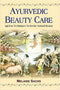 Ayurvedic Beauty Care: Ageless Techniques to Invoke Natural Beauty - By Melanie Sachs (Author) - MLBD Publications