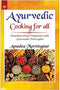 Ayurvedic Cooking for All : Familiar Food Prepared with Ayurvedic Principles (PB) - By Amadea Morningstar (Author) - MLBD Publications
