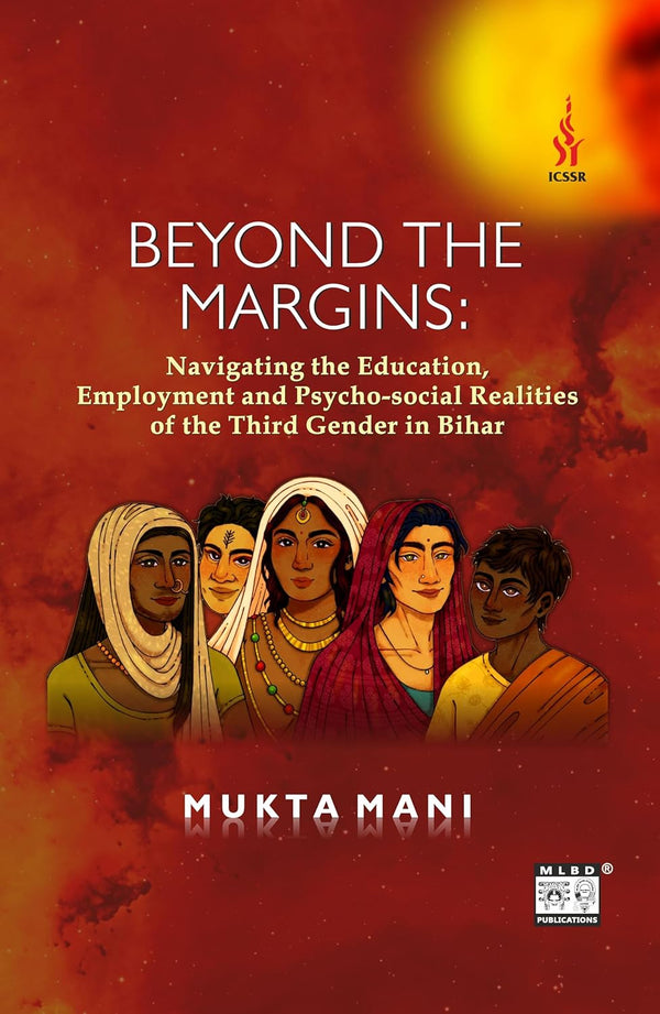 Book cover of Beyond The Margins: Navigating The Education, Employment And Psycho-Social Realities Of The Third Gender In Bihar by Mukta Mani