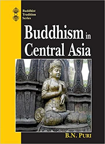 Buddhism in Central Asia (Buddhist Tradition Series)(HB) | Author - B. N. Puri (Author) | MLBD Publications