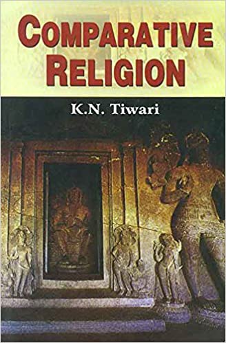 Comparative Religion - By K.N. Tiwari (Author) - MLBD Publications