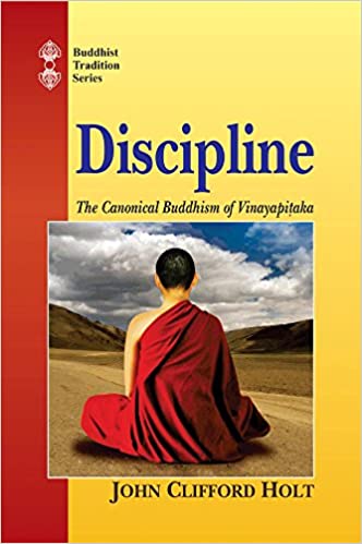 Discipline: the Canonical Buddhism of the VInayapitaka: v.26 (Buddhist Tradition)(HB) | Author - John Clifford Holt (Author) | MLBD Publications