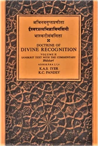 Isvarapratyabhijna-Vimarsini - Vol. 1,2&3: Doctrine of Divine Recognition - By K.A. Subramania Iyer (Author), K.C. Pandey (Author), R.C. Dwivedi (Author) - MLBD Publicatons