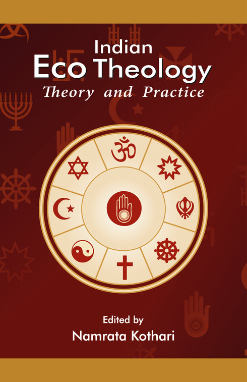 Indian Eco Theology: Theory and Practice (HB) | By Namrata Kothari (Editor) | MLBD Publications