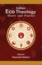 Indian Eco Theology: Theory and Practice (HB) | By Namrata Kothari (Editor) | MLBD Publications