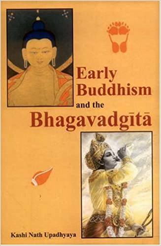 Early Buddhism and the Bhagavadgita(HB) | Author - K.N. Upadhyaya (Author) | MLBD Publications