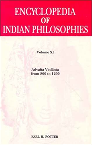 Encyclopedia of Indian Philosophies - Vol. 11: Advaita Vedanta from 800 to 1200: vol. XI - By Karl H. Potter(Author) - MLBD Publications