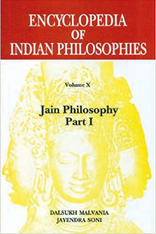 Encyclopedia of Indian Philosophies: Jain Philosophy - Part - 1: Vol. 10 - By Dalsukh Malvania (Author), Jayandra Soni (Author) - MLBD Publications