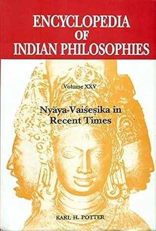 Encyclopaedia of Indian Philosophies : Vol. 25 - Nyaya-Vaisesika - By Karl H. Potter (Author) - MLBD Publications