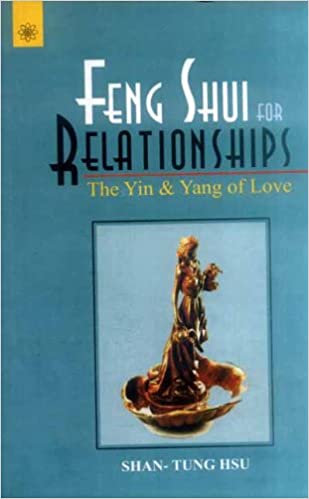 Feng Shui For Relationships: The Yin & Yang Of Love (PB) | By Shan-Tang Tsu (Author) | MLBD Publications