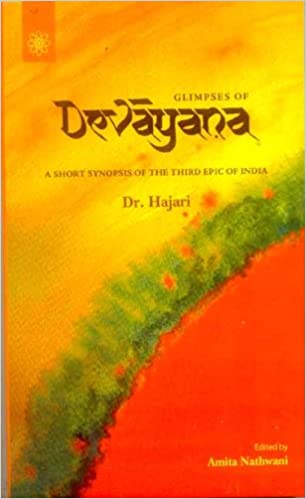 Glimpses of Devayana: A Short Synopsis of the Third Epic of India (PB) | By Hajari (Author) | MLBD Publications