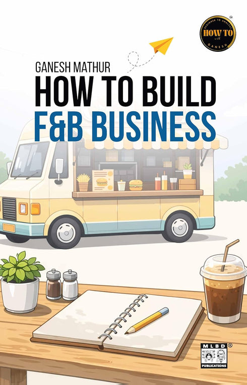 Book cover of How To Build F&B Business by Ganesh Mathur