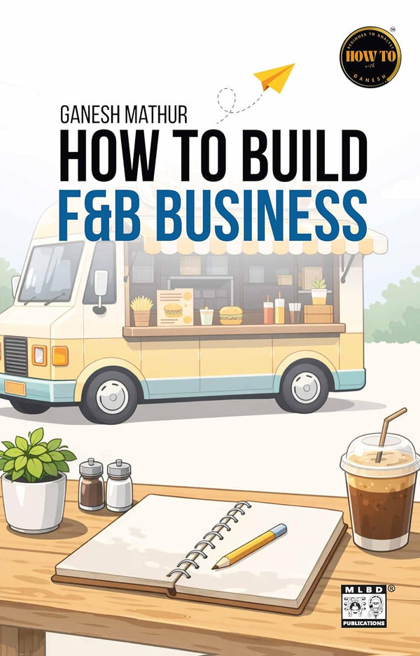 Book cover of How To Build F&B Business by Ganesh Mathur