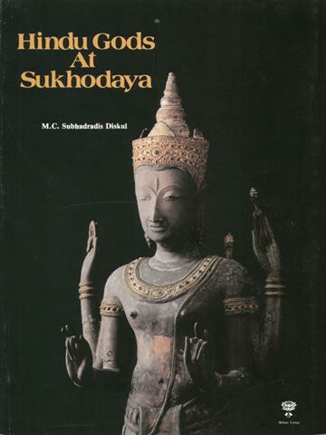 Hindu Gods At Sukhodaya (PB) | By Subhadradis Diskul (Author) | White Lotus