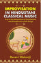 Improvisation in Hindustani Classical Music - Key to the Phenomenon of Development and Beautification of the Raaga (HB) | By Basavi Mukerji (Author) | MLBD Publications