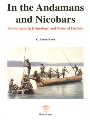 In the Andamans and Nicobars (PB) | By Kloss, Boden C. (Author) | White Lotus