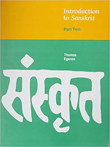 Introduction to Sanskrit: Part 2 (Part II)- By Thomas Egenes (Author) - MLBD Publications
