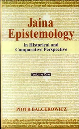 Jaina Epistemology - Vol. 1 & 2: In Historical and Comparative Perspective - By Piotr Balcerowicz (Author) - MLBD Publications