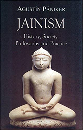 Jainism: History, Society, Philosophy and Practice - By Agustin Paniker (Author) - MLBD Publications