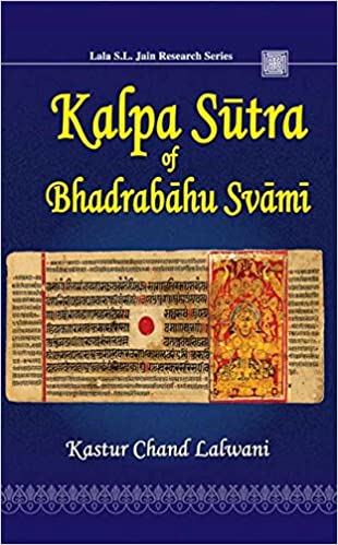 Kalpa Sutra of Bhadrabahu Svami (Lala S.L. Jain) - By K.C. Lalwani (Translator) - MLBD Publications