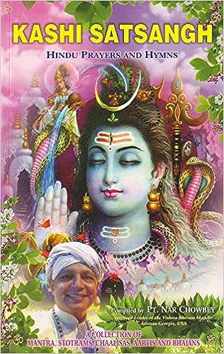 Kashi Satsangh: Hindu Prayers and Hymns: A Collection of Mantra, Stotrams, Chaalisas, Aartis and Bhajans (PB) | By Pt. Nar Chowbey (Author) | MLBD Publications