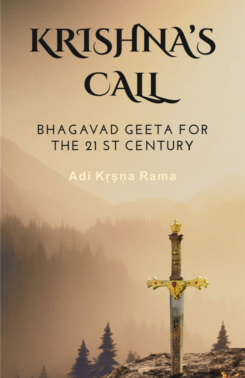 Krishna's Call: Bhagavad Geeta for the 21st Century (HB) | By Adi Krsna Rama (Author) | MLBD Publications