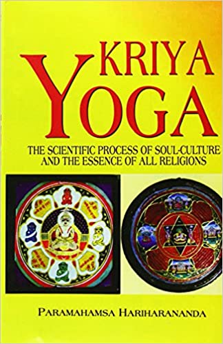 Kriya Yoga: The Scientific Process of Soul Culture and the Essence of All Religions (PB) - By Paramahamsa Hariharananda (Author) - MLBD Plublications
