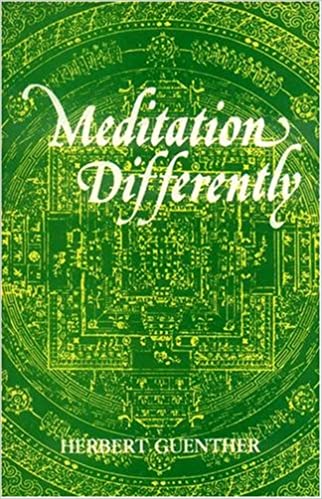 Meditation Differently: Phenomenological Psychological Aspects of Tibetan Buddhist (Mahamudra and Snying-Thig Practices from Original Tibetan Source) (PB) | By Herbert V. Guenther (author) | MLBD Publications