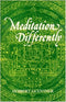 Meditation Differently: Phenomenological Psychological Aspects of Tibetan Buddhist (Mahamudra and Snying-Thig Practices from Original Tibetan Source) (PB) | By Herbert V. Guenther (author) | MLBD Publications