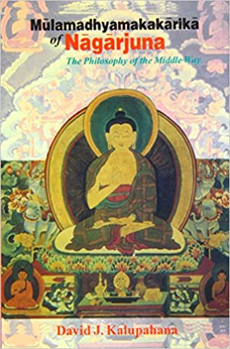 Mulamadhyamakakarika of Nagarjuna: The Philosophy of the Middle Way (Sanskrit Text English Translation and Annotation)(HB) | Author - David J. Kalupahana (Author) | MLBD Publications