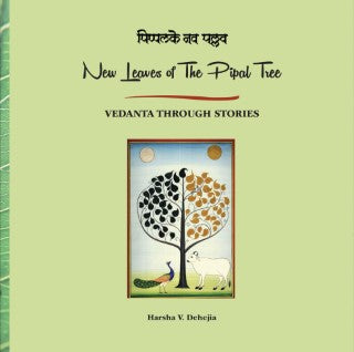 New Leaves of the Pipal Tree: Vedanta Through Stories (HB) | Author - Harsha V Dehejia | Publisher - MLBD Publications