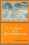 On the Meaning of the Mahabharata - By V. S. Sukthankar (Author) - MLBD Publications