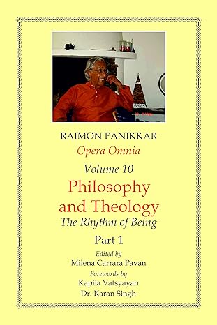 Opera Omnia (Vol. 10 Part 1): Philosophy and Theology - The Rhythm of Being (HB) | By Raimon Panikkar (Author), Milena Carrara Pavan (Editor), Dr Karan Singh (Foreword), Kapila Vatsyayan (Foreword) | MLBD Publications