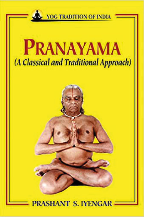 Pranayama: A Classical and Traditional Approach - By Prashant Iyengar (Author) - MLBD Publications