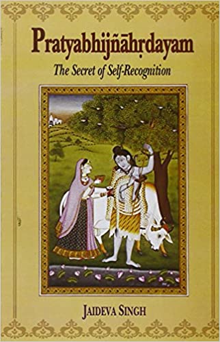 Pratyabhijnahrdayam: The Secret Of Self-Recognition Sanskrit Text With English Translation, Notes, And Introduction - By Jaideva Singh (Author) - MLBD Publications