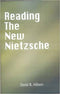 Reading the New Nietzche: The Birth of Tradegy, the Gay Science, Thus Spoke Zarathustra, and on the Genealogy of Morals - By David B. Allison (Author) - MLBD Publication