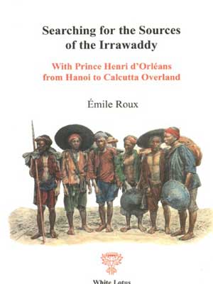 Searching for the Sources of the Irrawaddy (PB) | By Roux, Emile (Author) | White Lotus