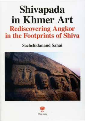 Shivapada in Khmer Art (PB) | By Sahai, S. (Author) | White Lotus