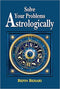 Solve Your Problems Astrologically (PB) | By Bepin Behari (Author) | MLBD Publications