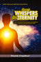 Some Whispers from Eternity: Book on Evolution of Consciousness and Upliftment of Humanity through OM Kriya Yoga (PB) | By Shomik Chaudhuri (Author) | MLBD Publications