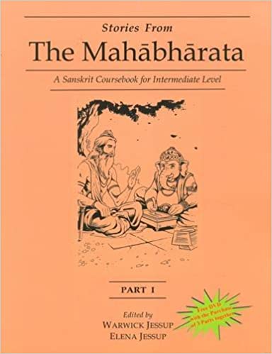 Stories from the Mahabharata: A Sanskrit Coursebook for Intermediate Level - By Warwick Jessup (Author) - MLBD Publications